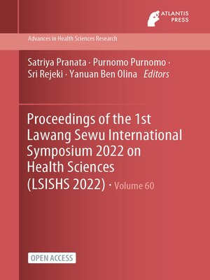 cover image of Proceedings of the 1st Lawang Sewu International Symposium 2022 on Health Sciences (LSISHS 2022)